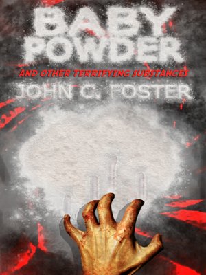 cover image of Baby Powder and Other Terrifying Substances